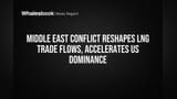 మధ్యప్రాచ్య సంక్షోభం: ఆసియా LNG దిగుమతులు 8 ఏళ్ల కనిష్టానికి.. యూఎస్ ఎగుమతులకు భారీ ఊపు!