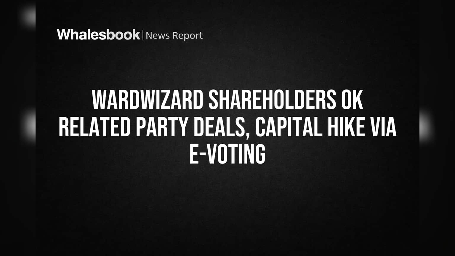 Wardwizard: शेअरहोल्डर्सनी दिला ग्रीन सिग्नल! महत्त्वाचे व्यवहार आणि भांडवलवाढीला मंजूरी