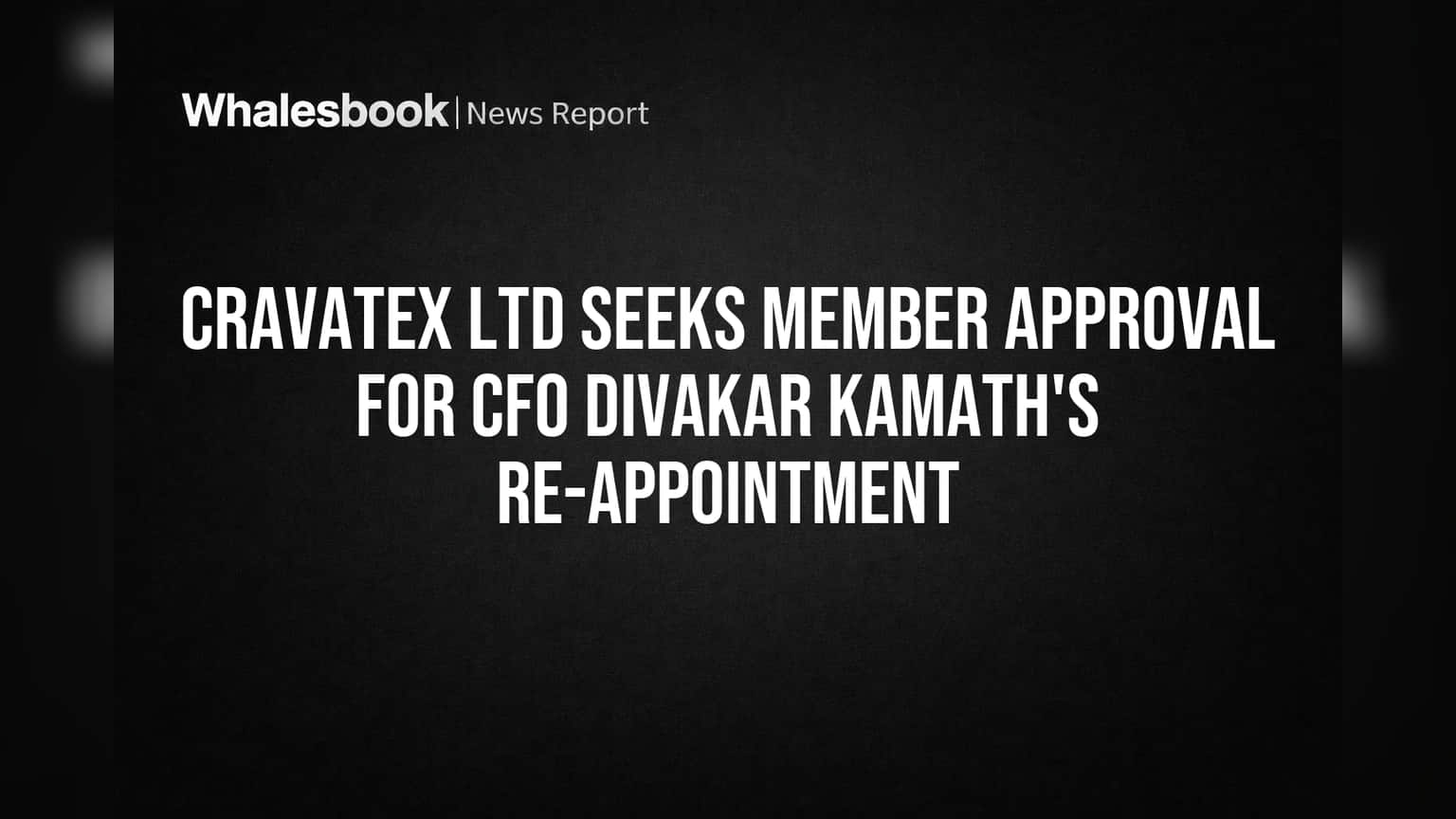 Cravatex Share News: CFO दिवाकर कामत यांच्या पुनर्नियुक्तीवर शेअरहोल्डर्सचा निर्णय! पगारही वाढणार
