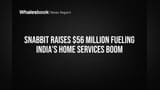 Snabbit ਨੇ ਜੁਟਾਏ **$56 ਮਿਲੀਅਨ**! ਭਾਰਤ ਦੇ ਹੋਮ ਸਰਵਿਸਿਜ਼ ਸੈਕਟਰ ਵਿੱਚ ਨਵੇਂ ਦੌਰ ਦੀ ਸ਼ੁਰੂਆਤ