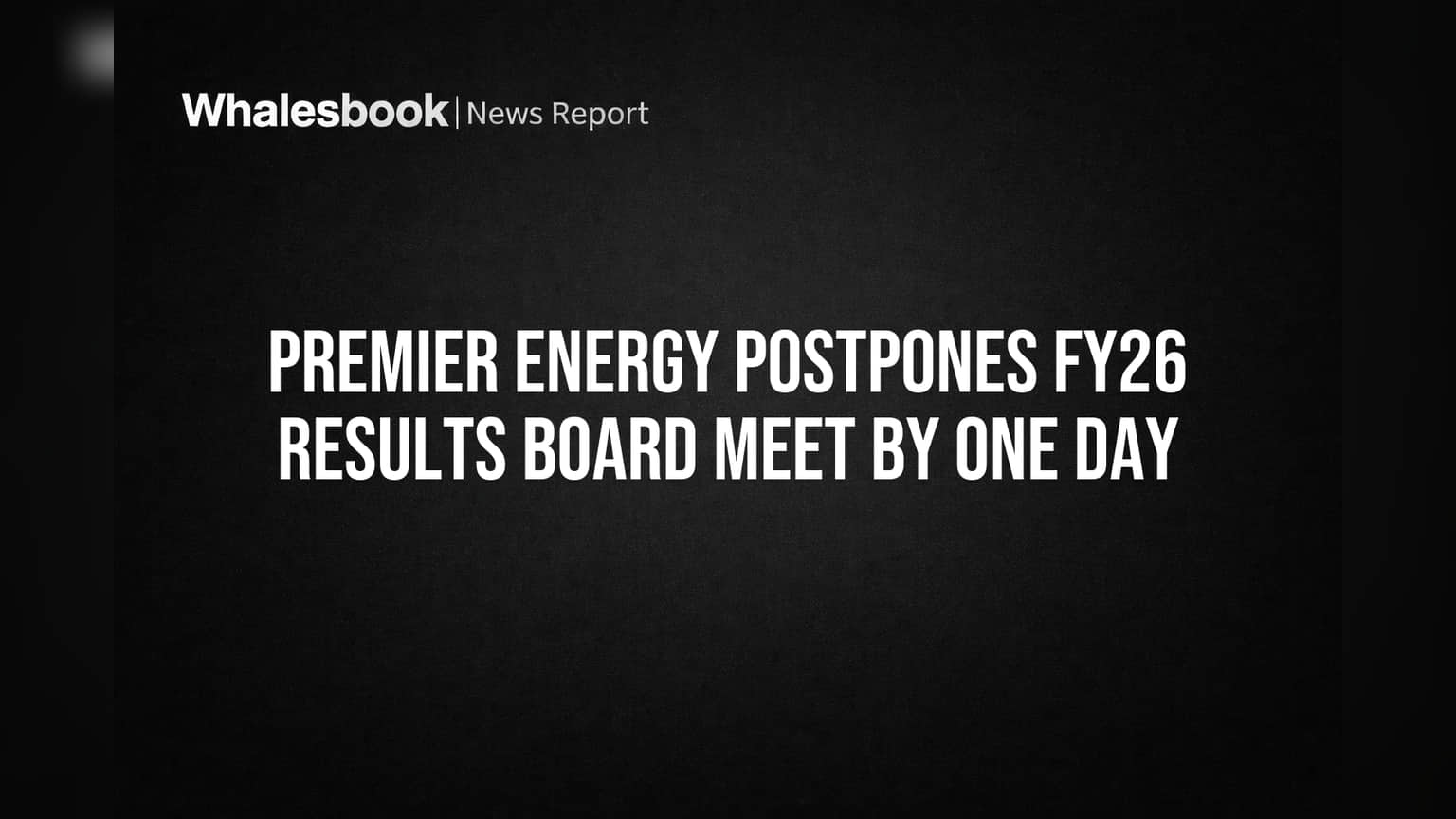 Premier Energy Delays FY26 Results Board Meeting One Day