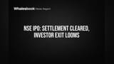 NSE IPO: SEBI सेटलमेंट से रास्ता साफ, पर बड़े निवेशक बेचेंगे **5%** स्टेक, सप्लाई का डर