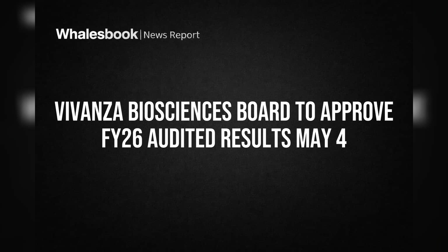 Vivanza Biosciences: முக்கிய அறிவிப்பு! FY26 நிதிநிலை முடிவுகள் வெளியாக மே 4-ல் போர்டு மீட்டிங்!