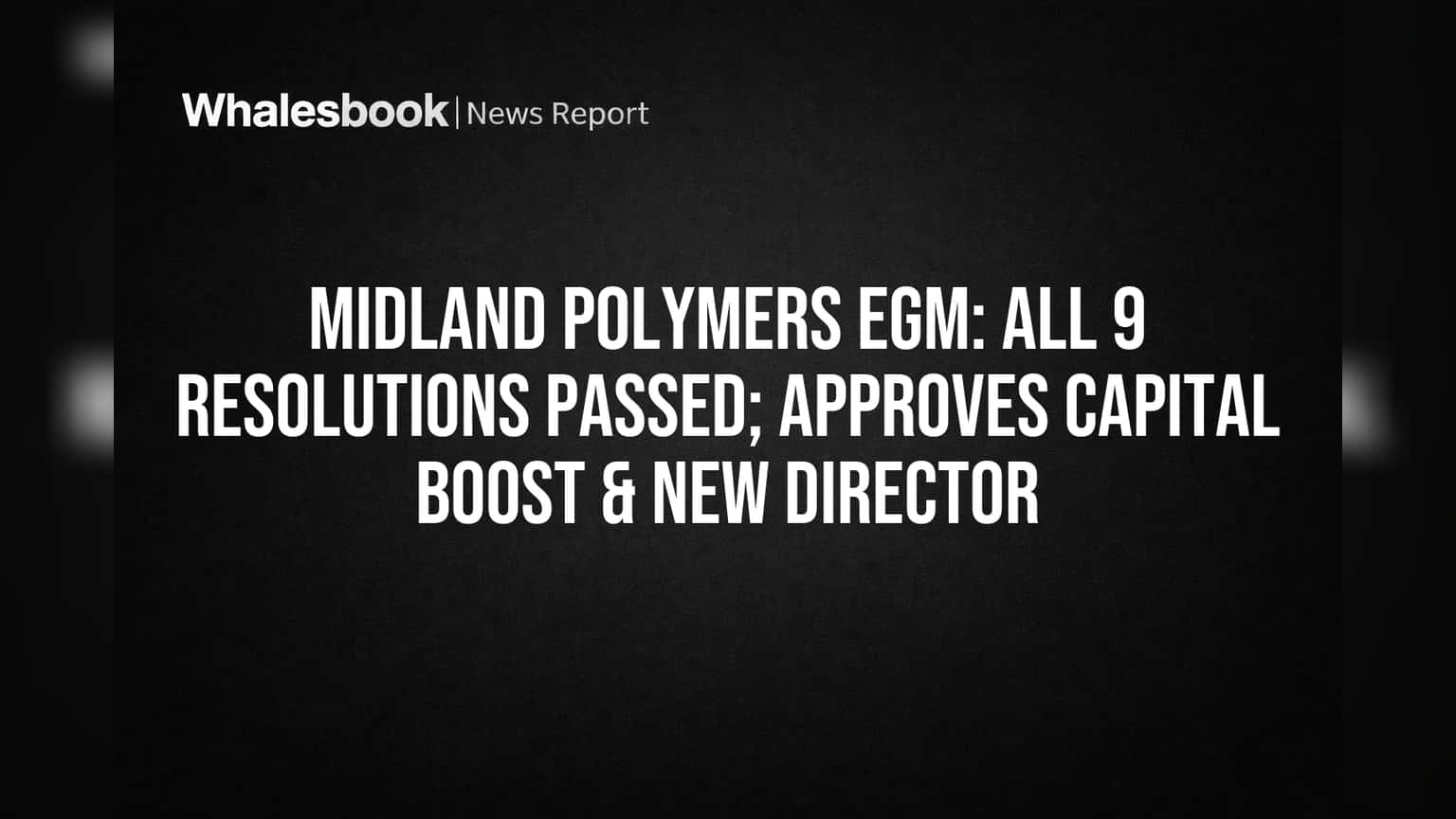 Midland Polymers: गुंतवणूकदारांनी दिला 'हिरवा कंदील'! कंपनी घेणार नवी दिशा, विस्तारासाठी भांडवल वाढ मंजूर