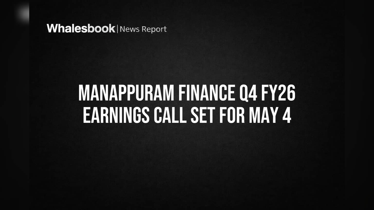 Manappuram Finance: 4 मई को होंगे Q4 FY26 के नतीजे जारी, निवेशकों के लिए बड़ी अर्निंग्स कॉल का ऐलान!
