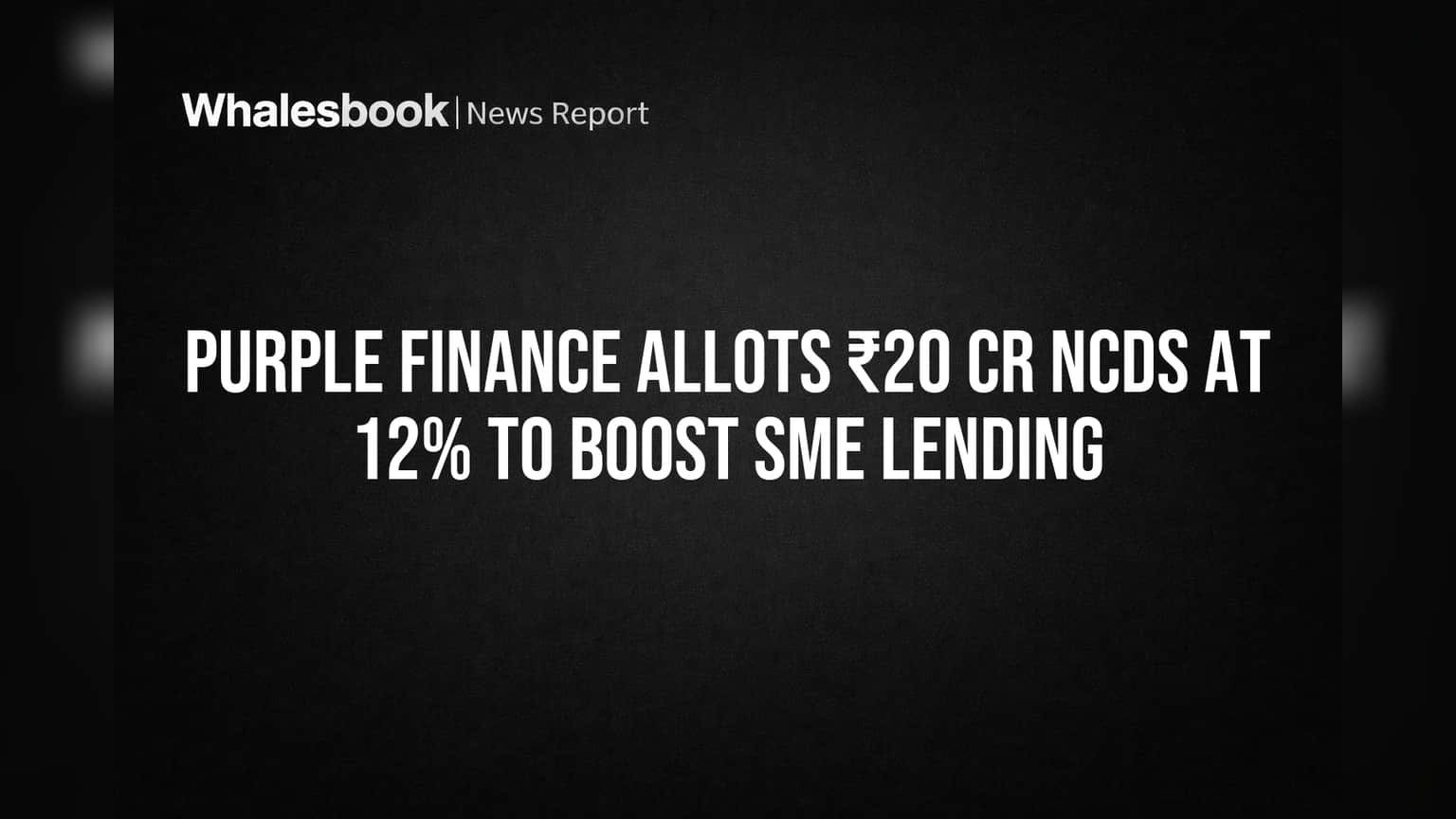 Purple Finance Raises ₹20 Cr via 12% NCDs for SME Lending