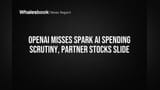 OpenAI ਨੇ ਗੁਆਏ ਟਾਰਗੇਟ, ਭਾਈਵਾਲਾਂ ਦੇ ਸ਼ੇਅਰ ਡਿੱਗੇ: AI ਖਰਚਿਆਂ 'ਤੇ ਨਿਵੇਸ਼ਕਾਂ ਨੂੰ ਵੱਡਾ ਸਵਾਲ?