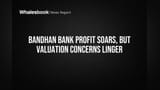 Bandhan Bank Q4 Profit Surges 68%, But Valuation and Past Audit Concerns Persist