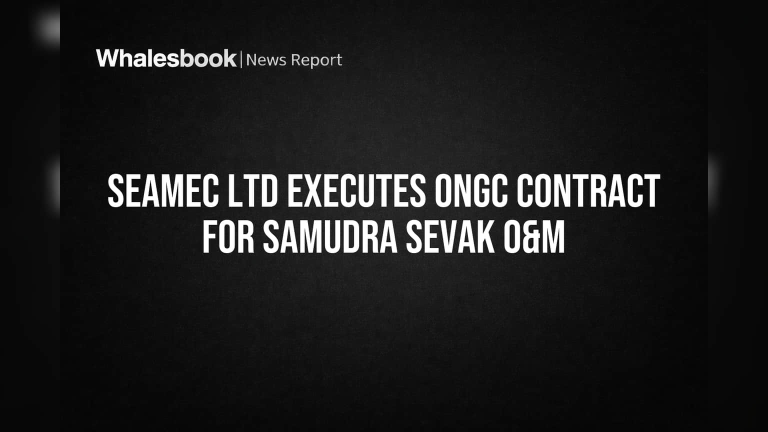 Seamec Ltd: ONGC कडून ₹410 कोटींचा 'समुद्र सेवक' करार अंतिम! गुंतवणूकदारांना दिलासा