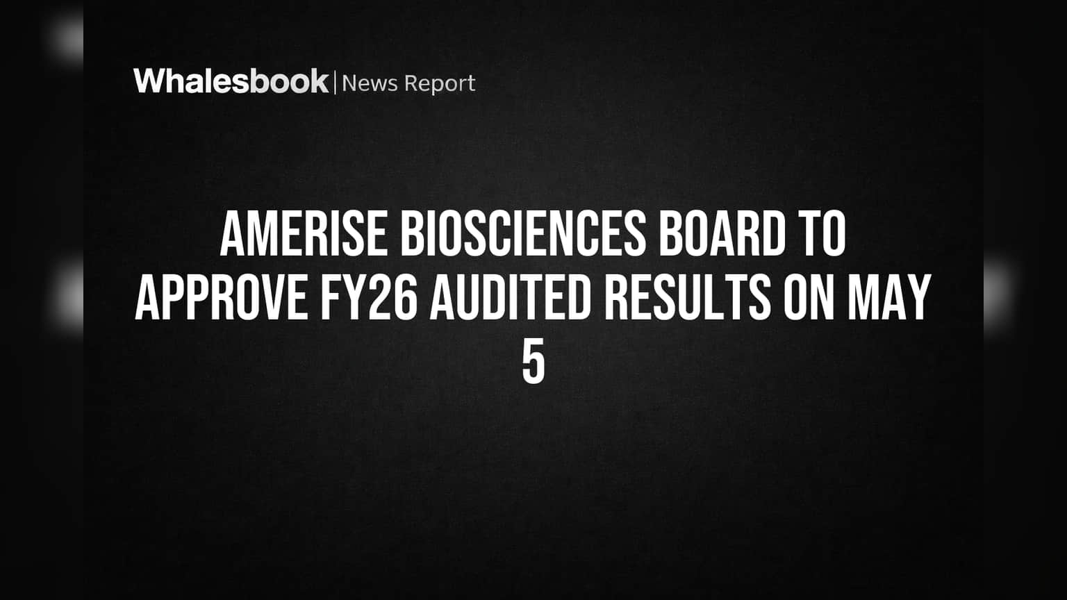 Amerise Biosciences FY26: ५ मे रोजी निकालांना मंजुरीची तयारी, 'इतर उत्पन्ना'वर गुंतवणूकदारांचे लक्ष