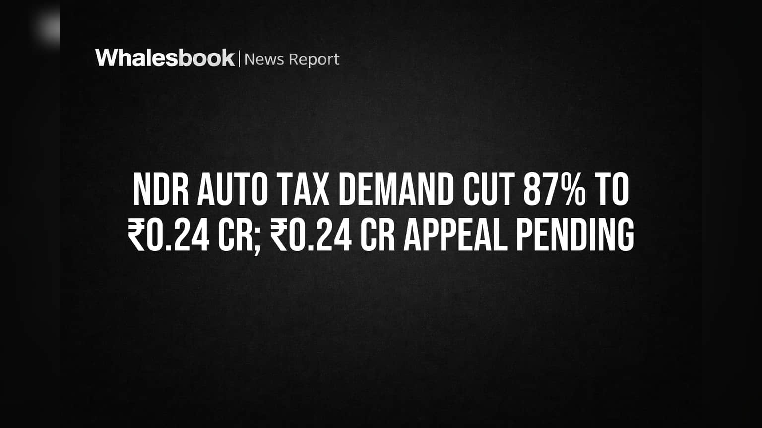 NDR Auto Components: வரி நோட்டீஸ் பயம் தீர்ந்தது! ₹3.07 கோடி வரி பாக்கி ₹24 லட்சமாக குறைவு