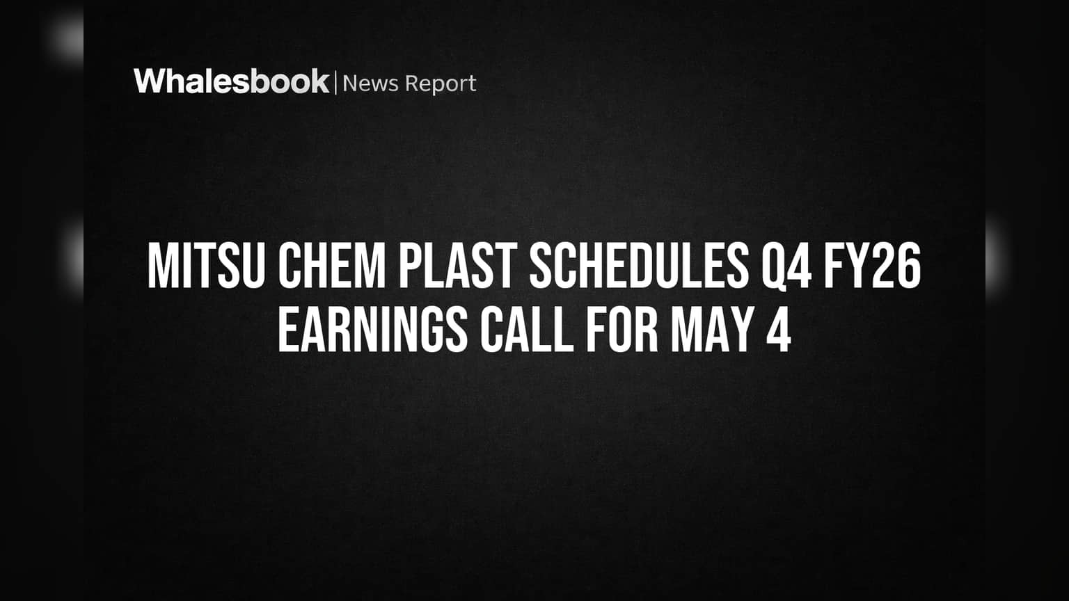 Mitsu Chem Plast: गुंतवणूकदारांसाठी महत्त्वाची घोषणा! Q4 FY26 निकालांवर कधी होणार चर्चा?