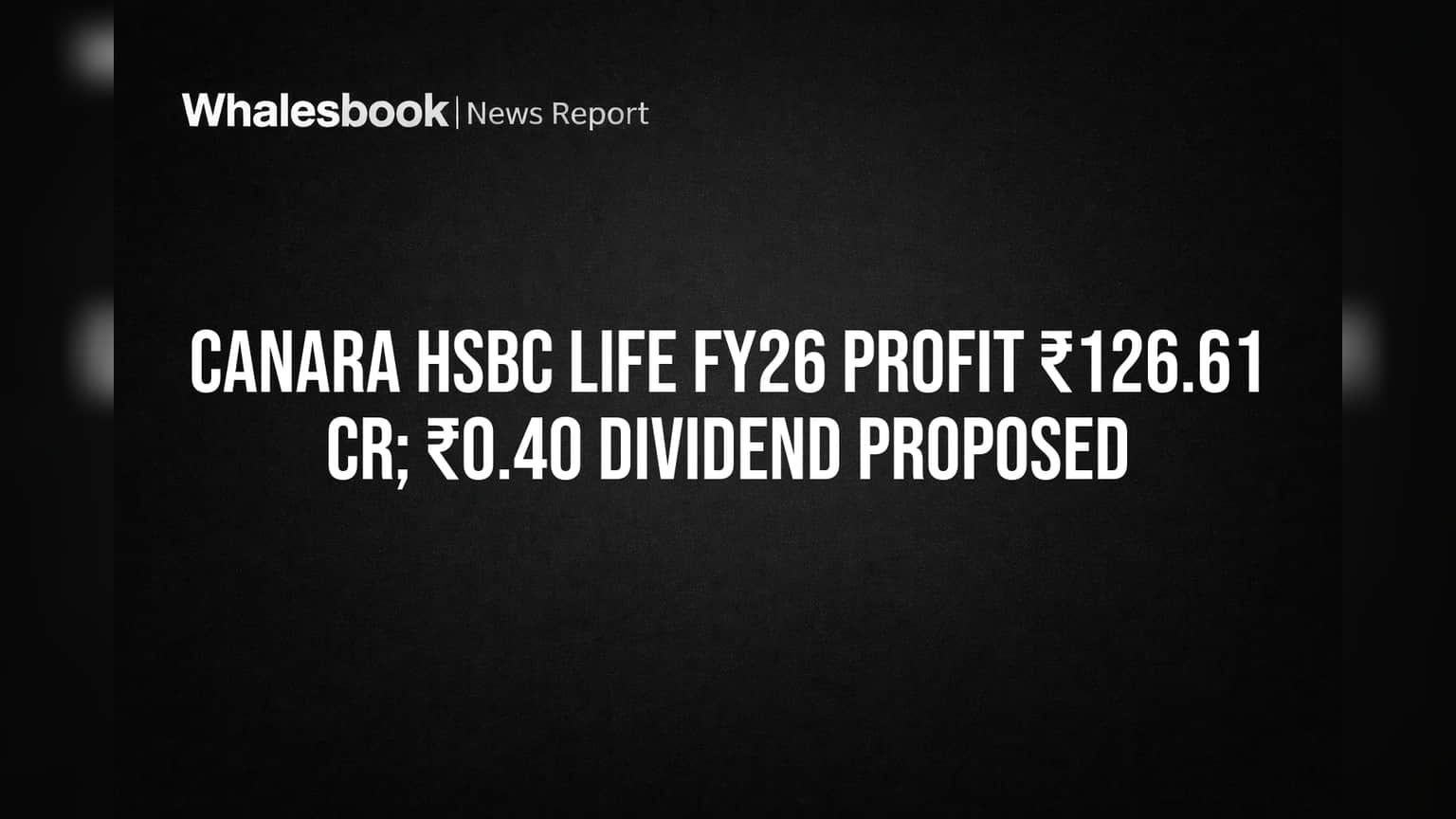 Canara HSBC Life Insurance: धमाकेदार निकाल! **₹126.61 कोटींचा** नफा, आकर्षक **₹0.40** डिव्हिडंड जाहीर!
