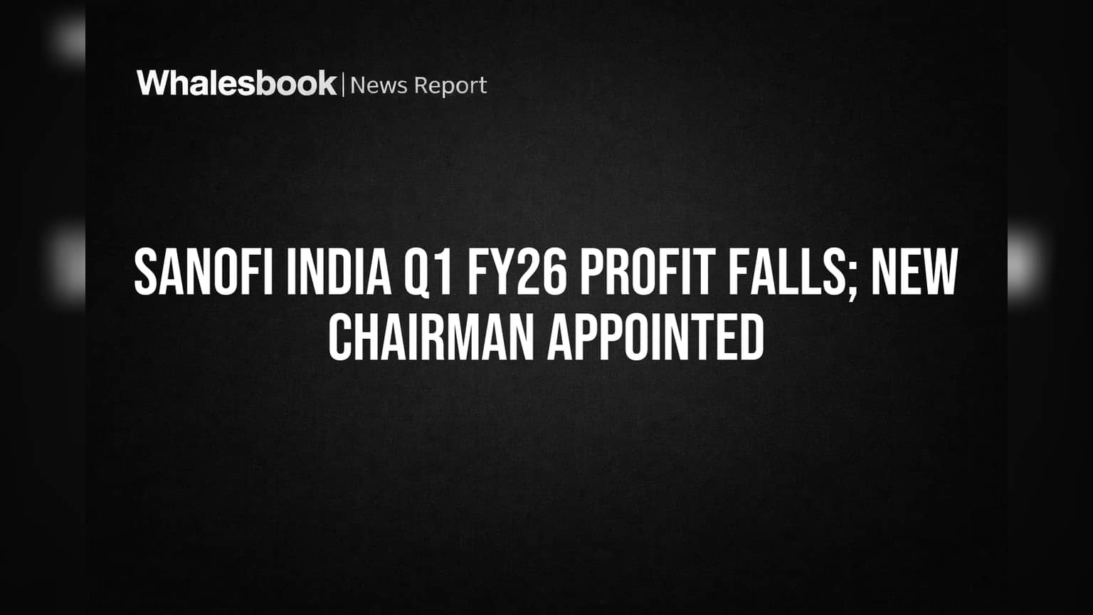 Sanofi India Share Price: तिमाहीत कंपनीला मोठा फटका! उत्पन्न आणि नफा घसरला, नवीन चेअरमनची नियुक्ती