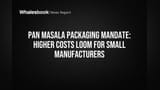 FSSAI का बड़ा कदम! Pan Masala अब प्लास्टिक-फ्री? छोटी कंपनियों की मुश्किलें बढ़ीं