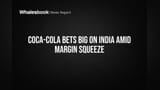 Coca-Cola का भारत पर डबल फोकस, बढ़ी कॉम्पिटिशन में कैसे करेगी मुकाबला?