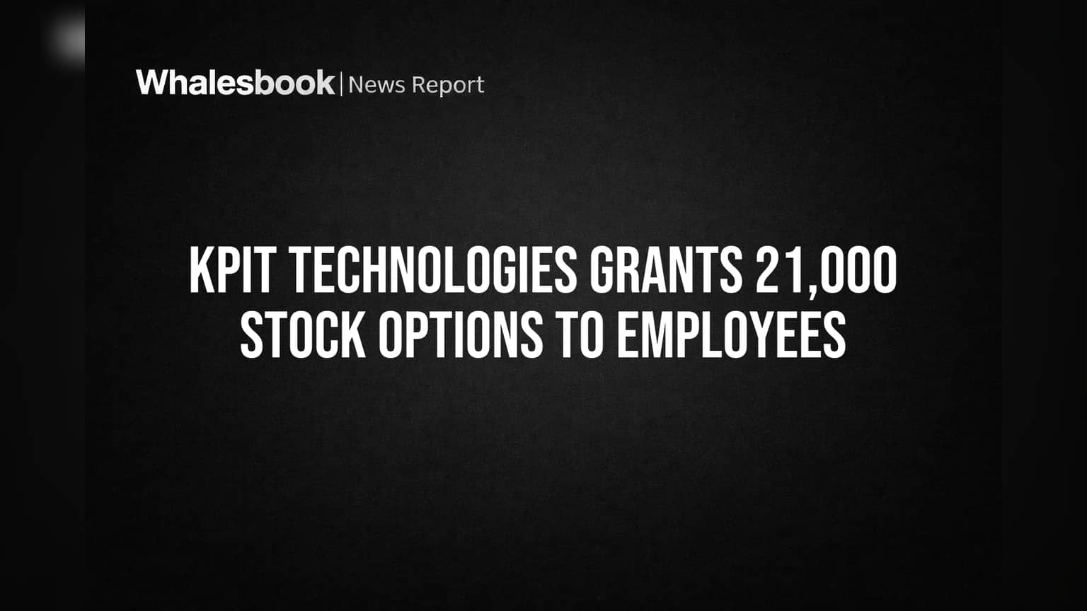 KPIT Technologies Awards 21,000 Stock Options to Employees