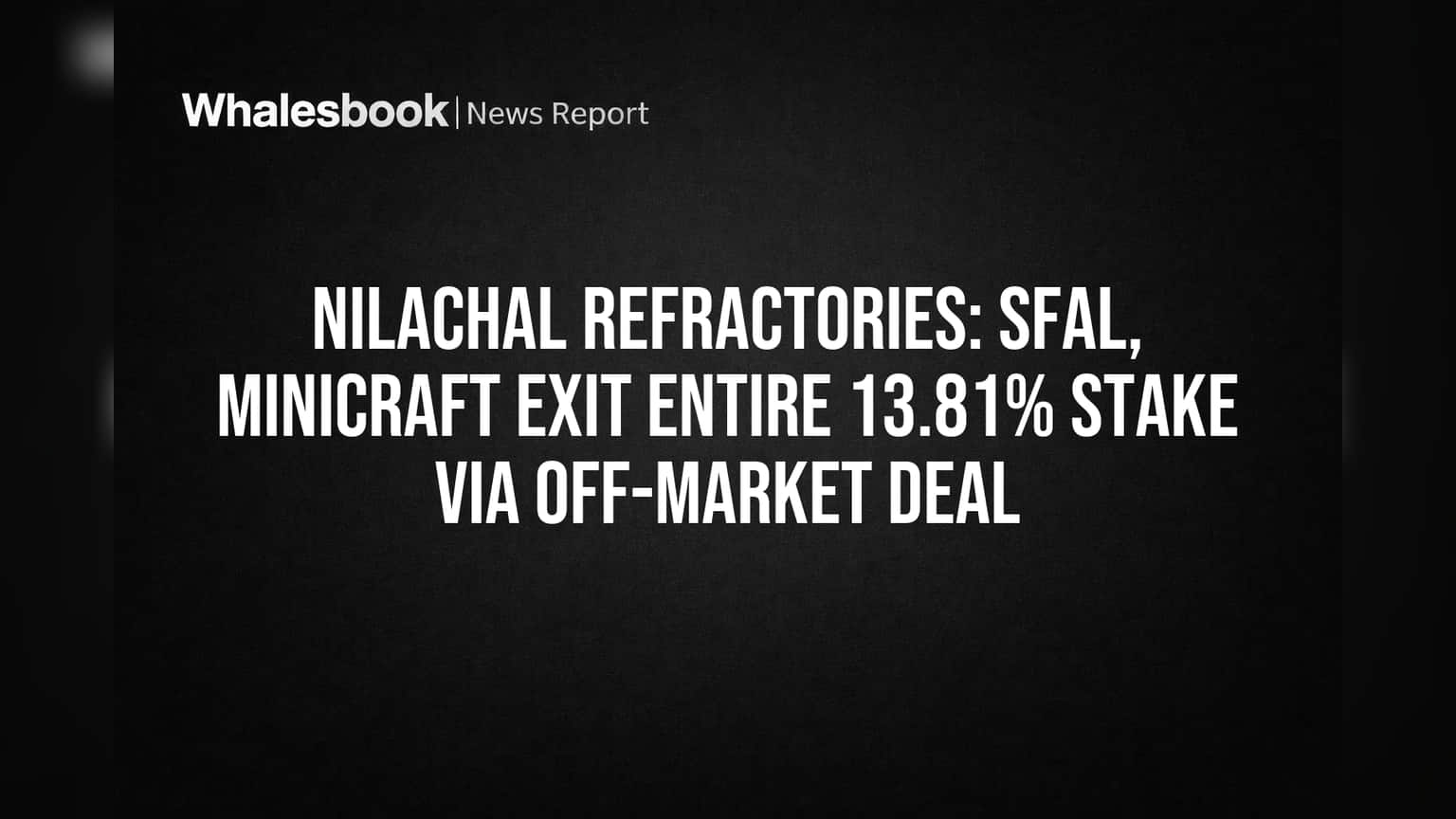 Nilachal Refractories Share: मोठे Deal झाले, पण खरेदीदार कोण? गुंतवणूकदारांमध्ये चर्चा!