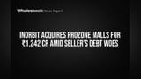 Inorbit Malls Ne Prozone Ko Khareeda: **₹1,242 Cr** Ka Mega Deal Laga!