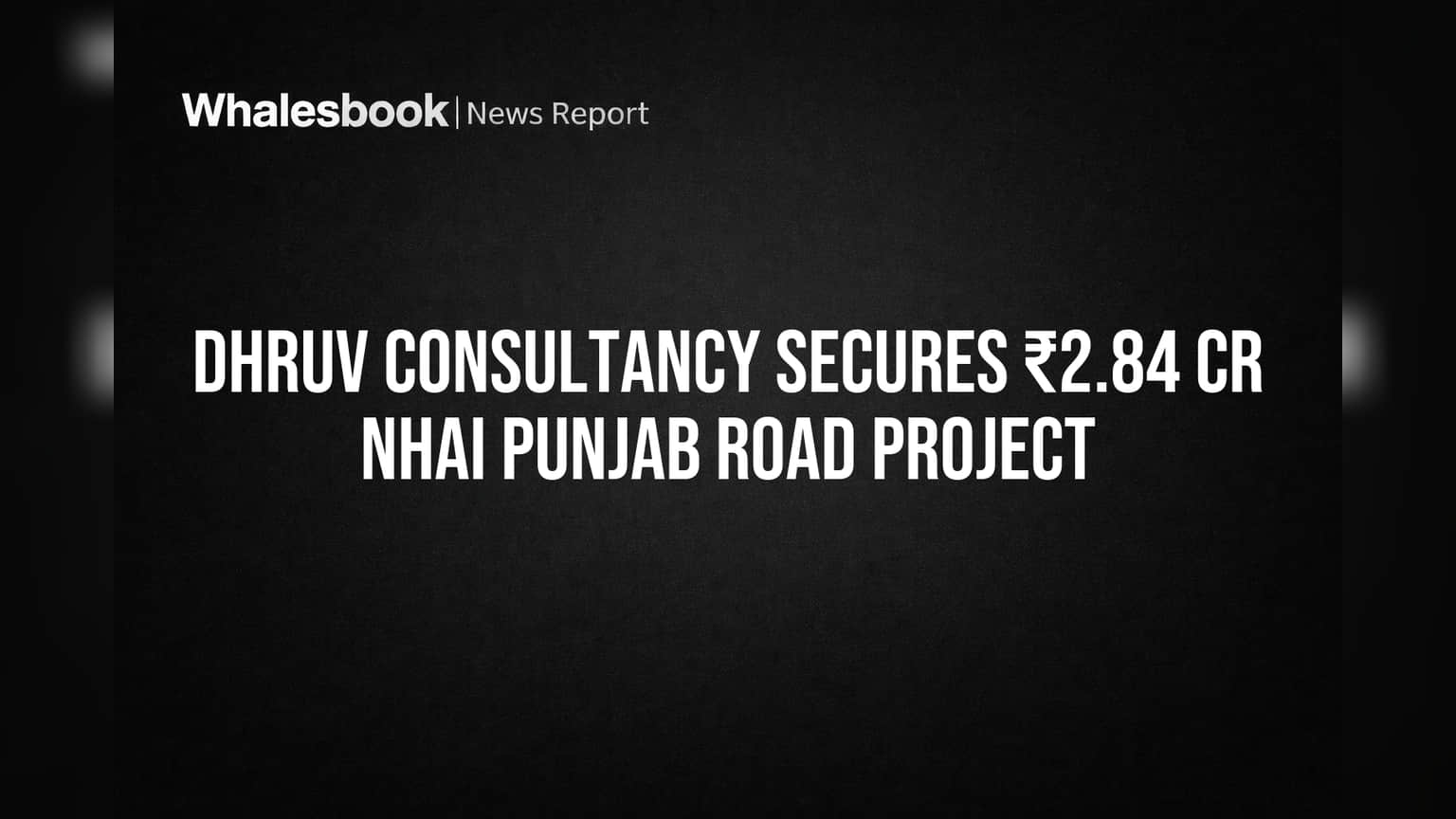 Dhruv Consultancy: பஞ்சாபில் NHAI ப்ராஜெக்ட்! ₹2.84 கோடி ஒப்பந்தம் - முதலீட்டாளர்களுக்கு குட் நியூஸ்!