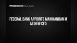 Federal Bank Appoints Manikandan M as New CFO