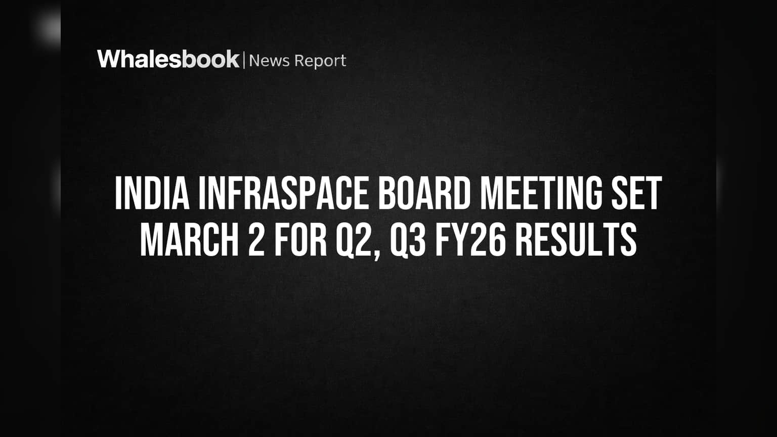 India Infraspace to Reveal Q2, Q3 FY26 Financials March 2
