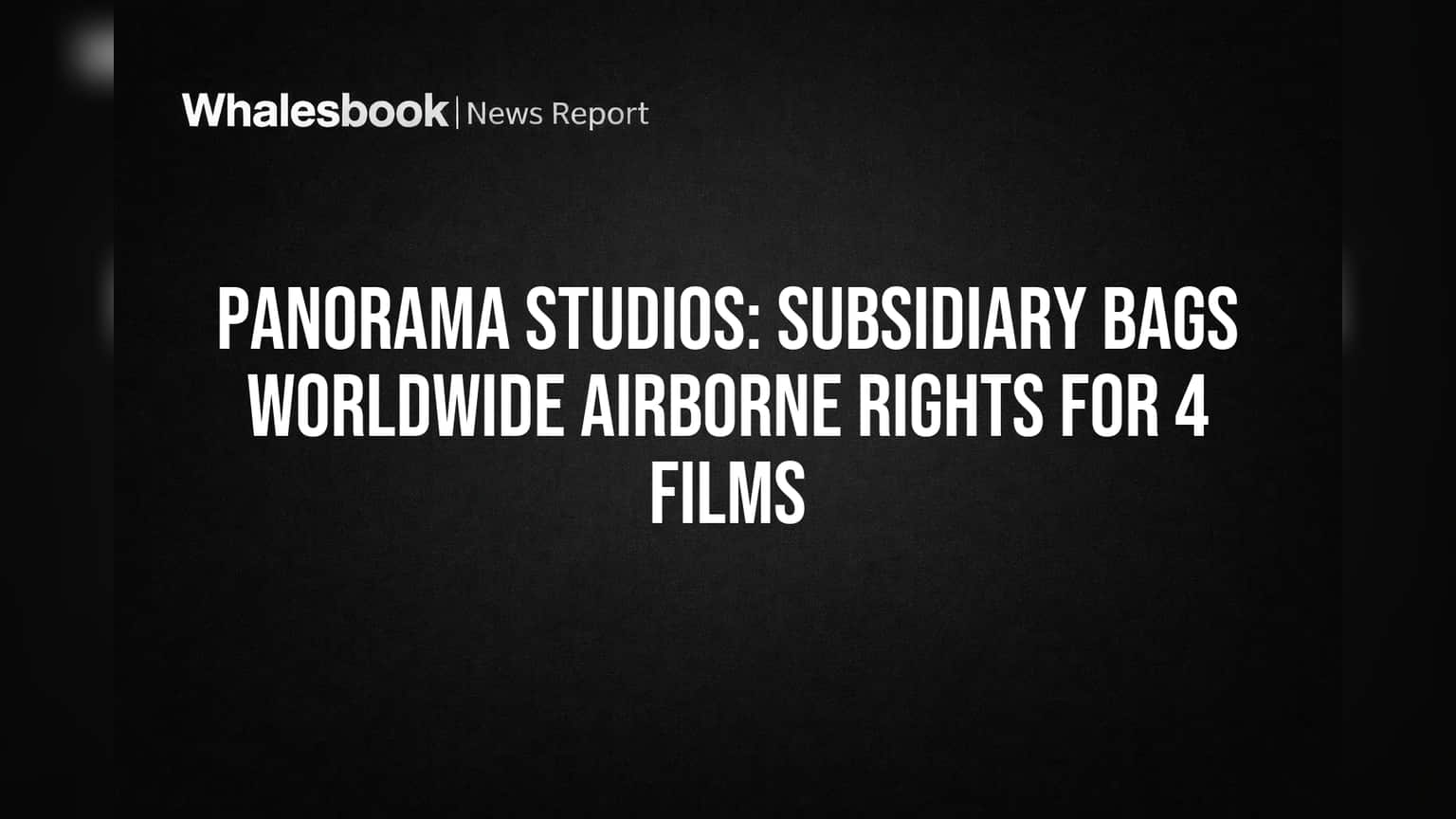 Panorama Studios: નવા બિઝનેસમાં એન્ટ્રી! 4 મોટી ફિલ્મોના ઇન-ફ્લાઇટ રાઇટ્સ મળ્યા