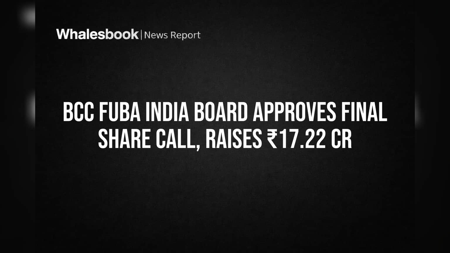BCC Fuba India Board Approves ₹17.22 Cr Final Share Call, Boosts CAPEX