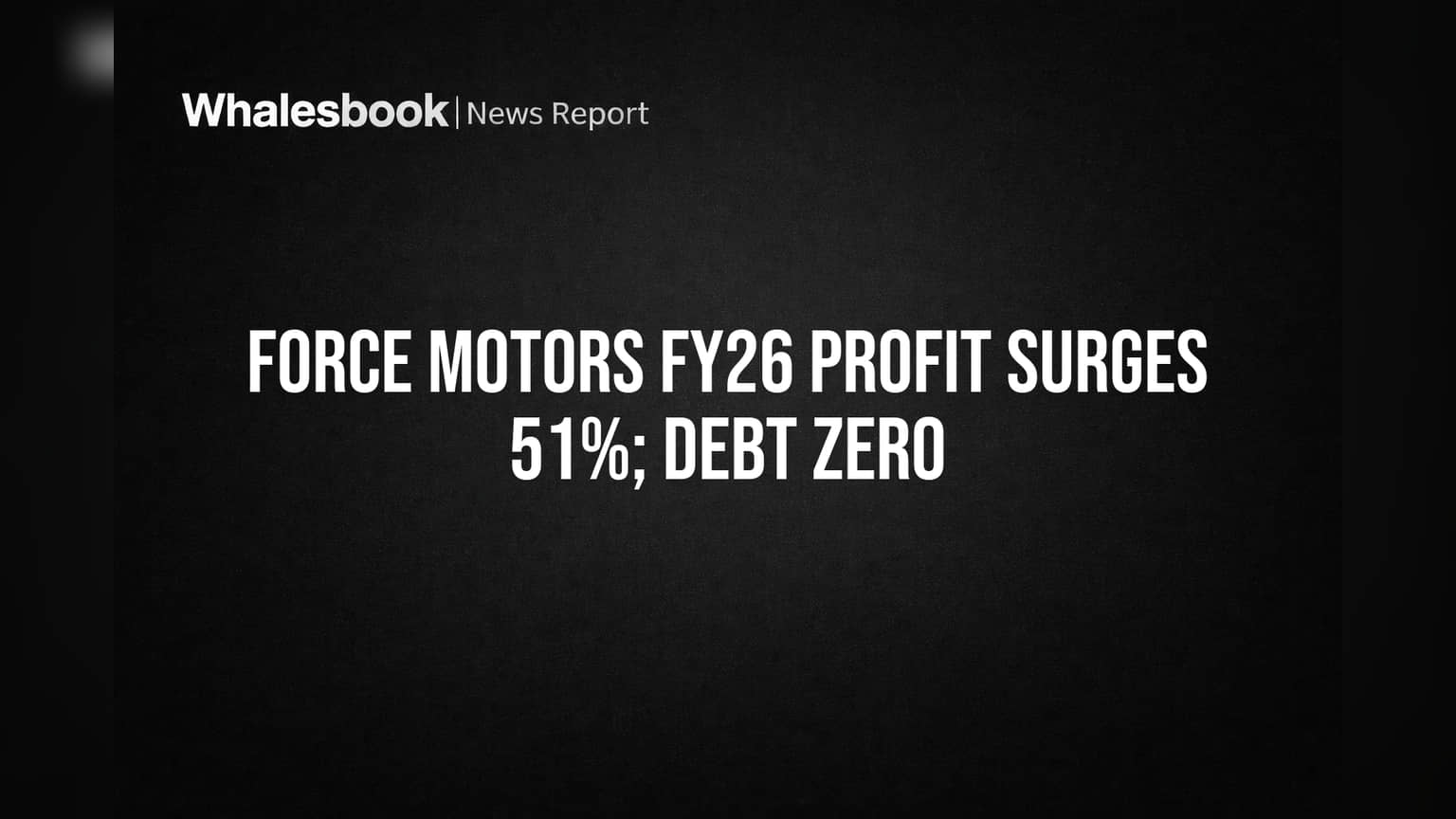 Force Motors: லாபம் **51%** தாவி **₹1,211 கோடி**! கடன் பூஜ்ஜியம், புதிய அதிரடி கையகப்படுத்தல்!