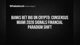 Banks ka Crypto mein Toofani move! Consensus Miami mein Revenue aur Relevance ke liye badi planning