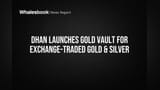 Dhan Gold Vault Launch: Ab Physical Gold Sona Bina Tension Kharido! SEBI Approved Deal.