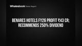 Benares Hotels Share: FY26-ல் ₹43 கோடி லாபம், 250% டிவிடெண்ட் அறிவிப்பு!