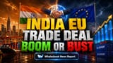 India-EU Trade Deal: Indian Companies Ke Liye Naya Game? Standards Bade, Kaun Banega Winner?