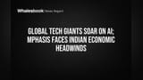Global Tech Giants AI pe uchhaley! Mphasis ne bhi dikhaya dum, par India mein challenges