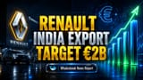 Renault India Ka Mission: Exports Se **€2 Billion** Kamane Ka Target!