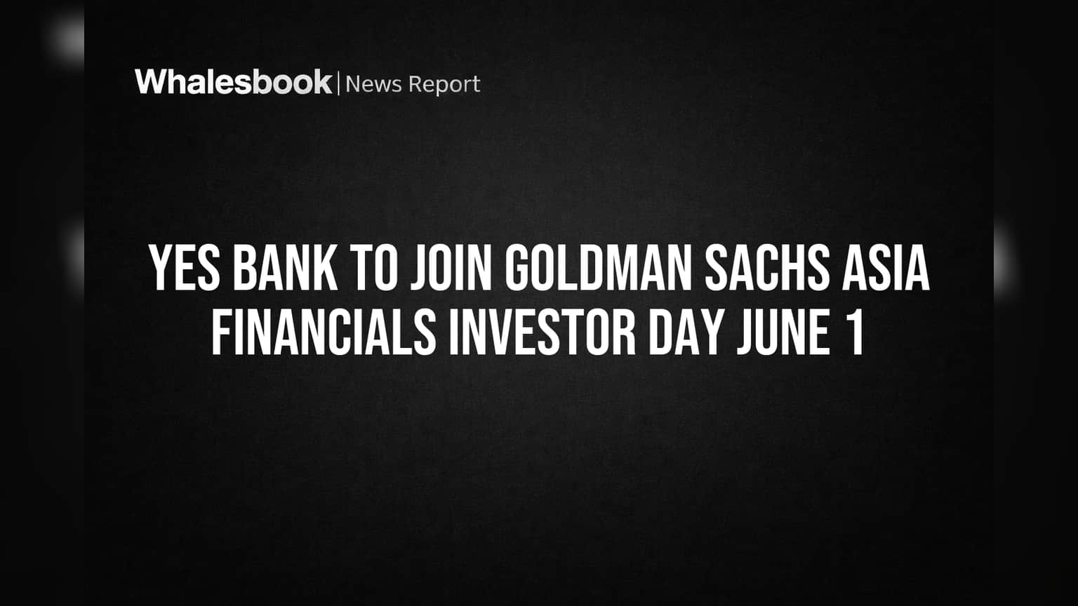 Yes Bank: ગોલ્ડમેન સૅક ઇન્વેસ્ટર ડેમાં ભાગ લેશે, રોકાણકારો સાથે કરશે સંવાદ