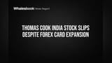 Thomas Cook India Share Price: Naye Forex Card Expansion Ke Baad Bhi Stock **1.25%** Gira! Kya Chal Raha Hai?