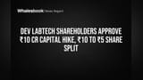 Dev Labtech Share Price: பங்குதாரர்கள் ஒப்புதல்! ₹10 கோடி Capital Hike, Share Split அறிவிப்பு!