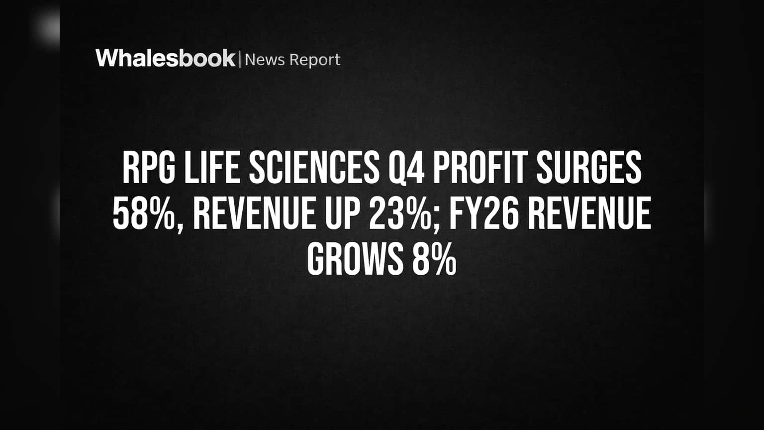 RPG Life Sciences Q4 Profit Soars 58% on Sales, FY26 Revenue Grows 8%