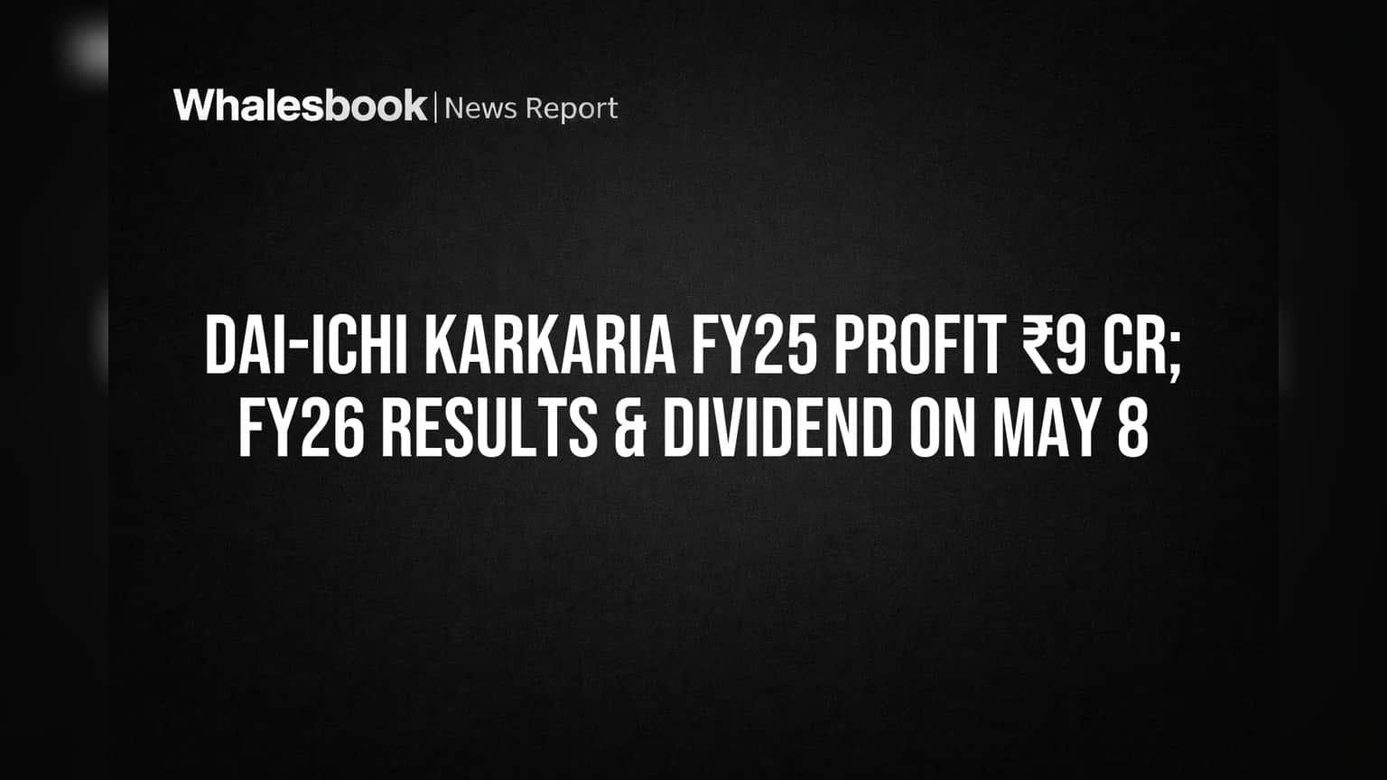 Dai-Ichi Karkaria: गुंतवणूकदारांसाठी महत्त्वाची बैठक! FY26 निकाल आणि डिव्हिडंडवर निर्णय होणार
