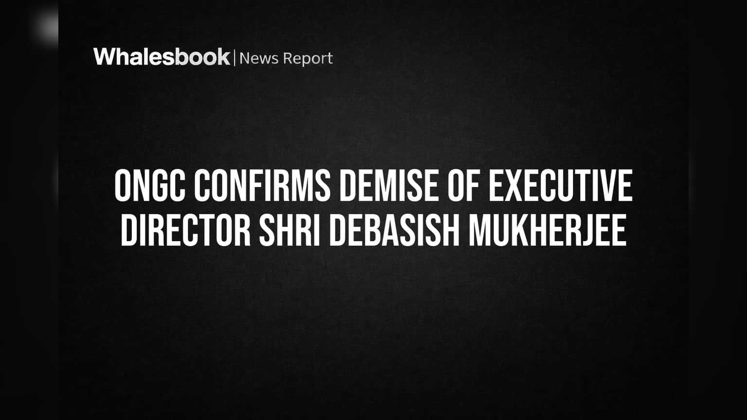 ONGC Loses Executive Director; Succession Planning Now Critical
