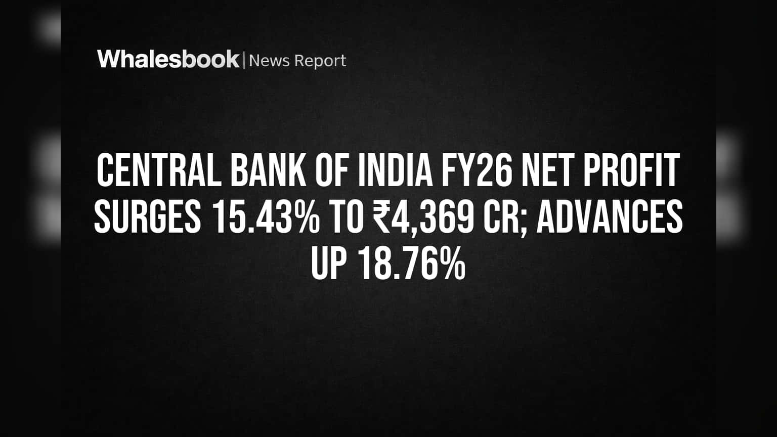 Central Bank of India Sees FY26 Profit Jump 15.4% to ₹4,369 Cr