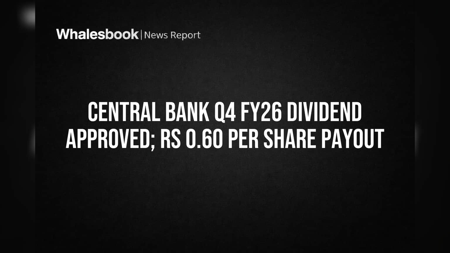 Central Bank of India: गुंतवणूकदारांसाठी मोठी बातमी! बँकेने केला ₹0.60 डिव्हिडंड जाहीर