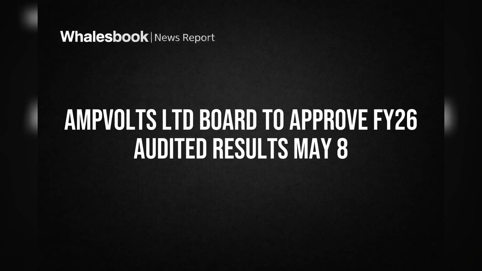 Ampvolts to Unveil FY26 Earnings May 8 as Trading Window Reopens