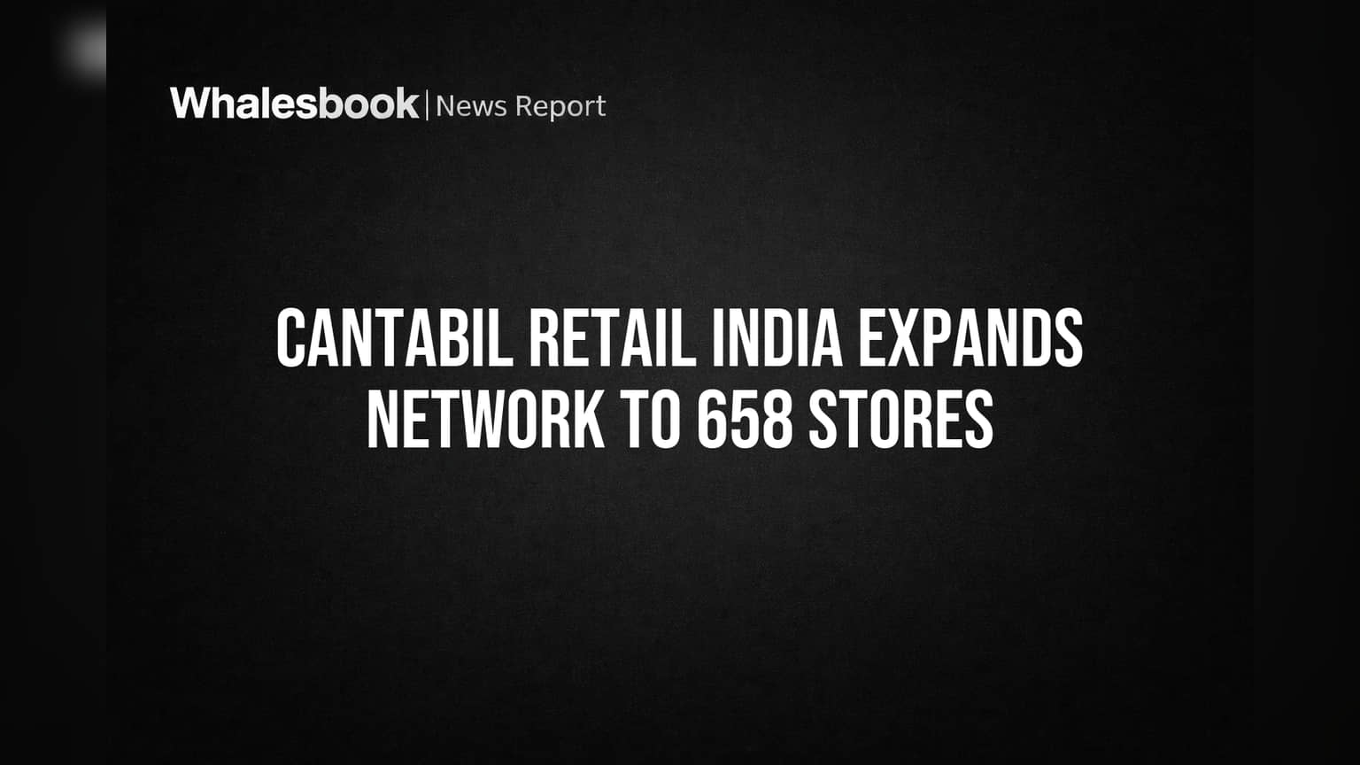 Cantabil Retail India: 658 આઉટલેટ્સ પાર! કંપનીએ એપ્રિલ 2026માં નવા 5 શોરૂમ ખોલી વિસ્તાર વધાર્યો