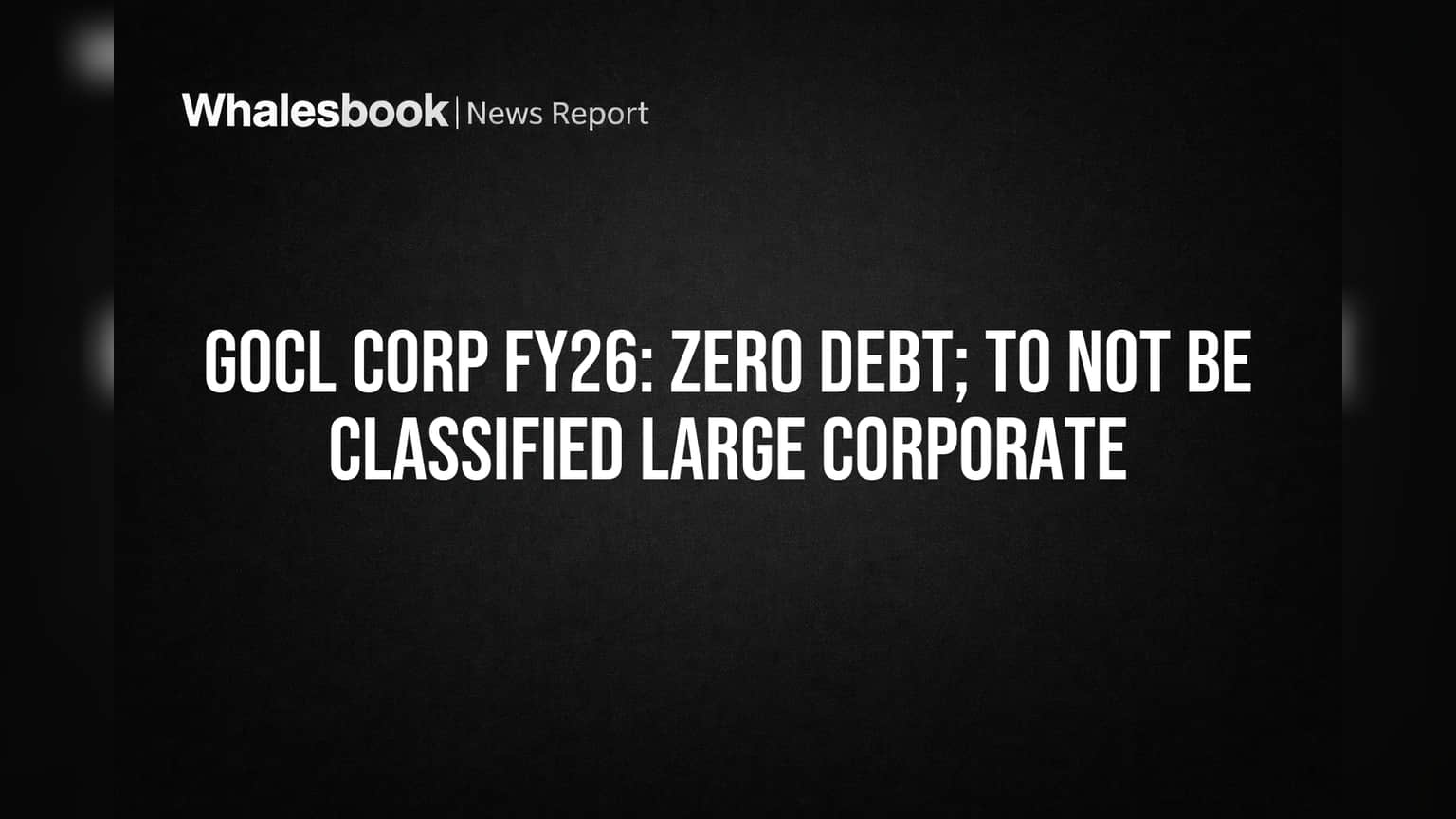 GOCL Corp: 'मोठा कॉर्पोरेट' टॅग टाळला! 'झिरो डेट'मुळे सेबीच्या कडक नियमातून सुटका