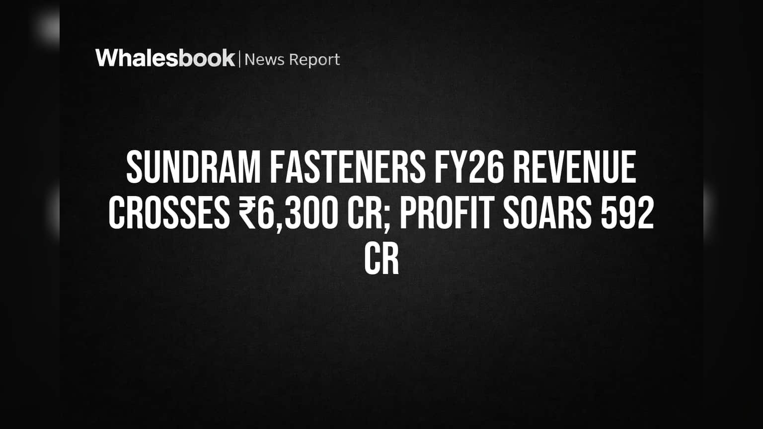 Sundram Fasteners ची कमाल! FY26 मध्ये ₹6,368 कोटींचा रेकॉर्ड महसूल, नफ्यातही जोरदार वाढ