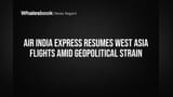 Air India Express: પશ્ચિમ એશિયામાં ફ્લાઇટ્સ ફરી શરૂ, ભૂ-રાજકીય સંઘર્ષ બાદ ઓપરેશન્સ પુનઃસ્થાપિત