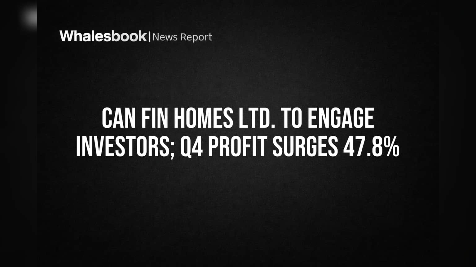 Can Fin Homes Meets Investors Amid 47.8% Profit Surge & Probes