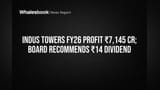 Indus Towers Share Price: FY26-ல் ₹7,145 கோடி லாபம்! பங்குதாரர்களுக்கு ₹14 டிவிடெண்ட் அறிவிப்பு!